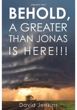Precept two;  Behold, A Greater Than Jonas Is Here!!!