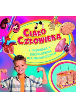 Pierwsza encyklopedia. Ciało człowieka