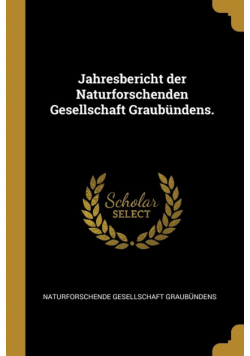 Jahresbericht der Naturforschenden Gesellschaft Graubündens.