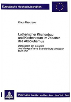 Lutherischer Kirchenbau und Kirchenraum im Zeitaler des Ansolutismus
