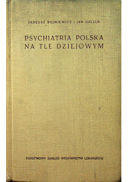 Psychiatria polska na tle dziejowym