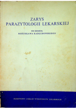 Zarys parazytologii lekarskiej
