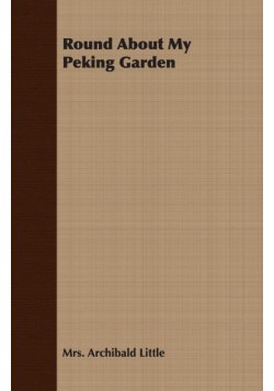 Round About My Peking Garden