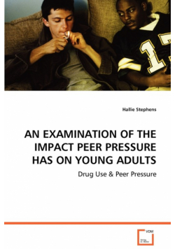 An Examination Of The Impact Peer Pressure Has On Young Adults
