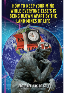 How To Keep Your Mind When Everyone Else's Is Being Blown Apart By The Land Mines Of Life In Word