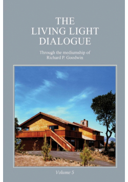 The Living Light Dialogue Volume 5