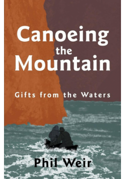 Canoeing the Mountain Gifts from the Waters