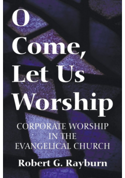 O Come, Let Us Worship