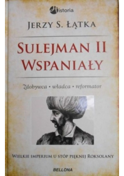 Sulejman II Wspaniały Zdobywca władca reformator