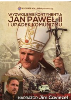 Wyzwolenie kontynentu Jan Paweł II i upadek komunizmu DVD