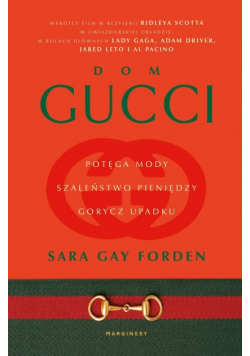 Dom Gucci. Potęga mody, szaleństwo pieniędzy..