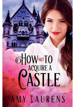 How Not To Acquire A Castle