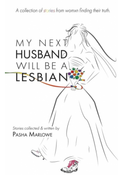 My Next Husband Will Be a Lesbian