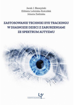Zastosowanie techniki eye trackingu w diagnozie dzieci z zaburzeniami ze spektrum autyzmu