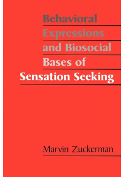 Behavioral Expressions and Biosocial Bases of Sensation Seeking