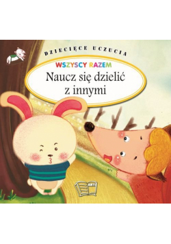 Dziecięce uczucia Naucz się dzielić z innymi