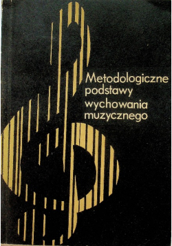Metodologiczne podstawy wychowania muzycznego