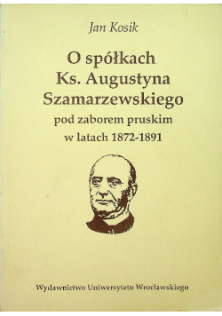 O spółkach Ks Augustyna Szamarzewskiego