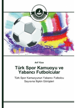 Türk Spor Kamuoyu ve Yabancı Futbolcular