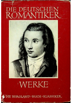 Die deutschen Romantiker Werke Band I