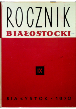 Rocznik Białostocki Tom IX