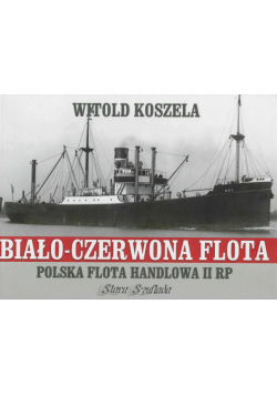 Biało-czerwona flota Polska flota handlowa II RP