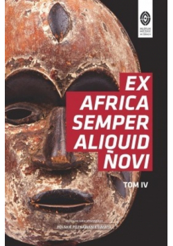 Ex Africa Semper Aliquid Novi Tom IV