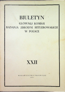 Biuletyn Głównej Komisji Badania Zbrodni Hitlerowskich w Polsce XXII