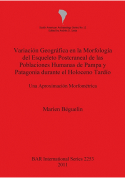 Variación Geográfica en la Morfología del Esqueleto Postcraneal de las Poblaciones Humanas de Pampa y Patagonia durante el Holoceno Tardío