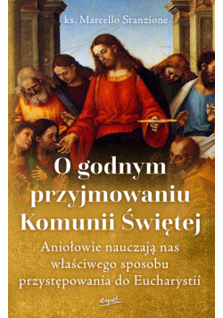O godnym przyjmowaniu Komunii Świętej