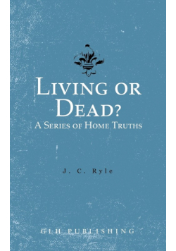 Living or Dead? A Series of Home Truths