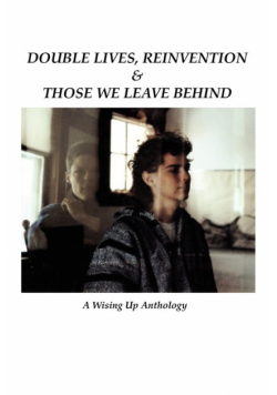 Double Lives, Reinvention & Those We Leave Behind