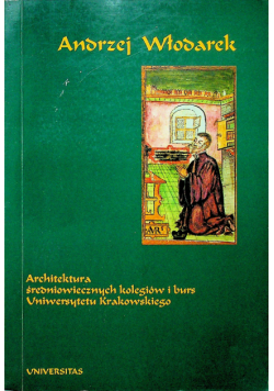 Architektura średniowiecznych kolegiów i burs Uniwersytetu Krakowskiego