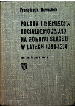 Polska i Niemiecka socjaldemokracja na górnym śląsku w latach 1890-1914