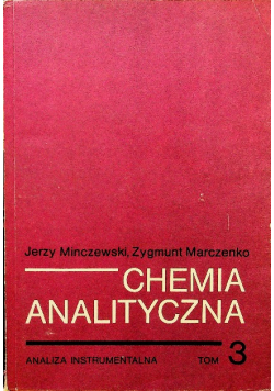 Chemia analityczna Analiza instrumentalna Tom 3