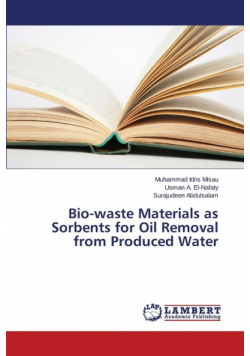 Bio-waste Materials as Sorbents for Oil Removal from Produced Water