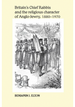 Britain's Chief Rabbis and the religious character of Anglo-Jewry, 1880-1970