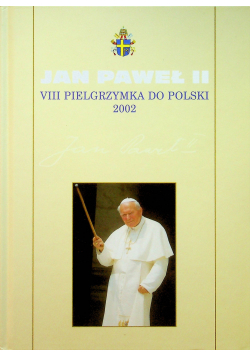 VIII pielgrzymka do Polski 2002