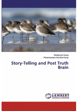 Story-Telling and Post Truth Brain