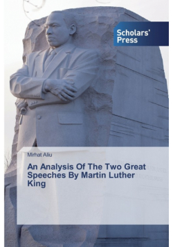 An Analysis Of The Two Great Speeches By Martin Luther King