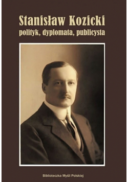 Stanisław Kozicki polityk dyplomata publicysta