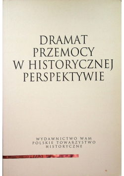 Dramat przemocy w historycznej perspektywie