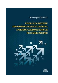 Ewolucja systemu zbiorowego bezpieczeństwa Narodów Zjednoczonych po zimnej wojnie