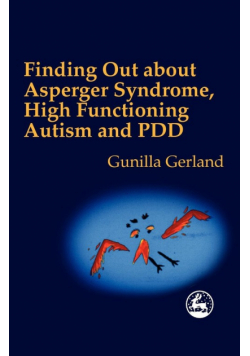 Finding Out about Asperger's Syndrome, High Functioning Autism and PDD