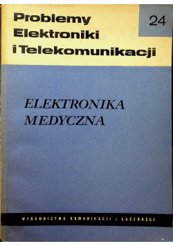 Problemy Elektroniki i Telekomunikacji Elektronika medyczna 24