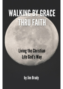 Walking by Grace thru Faith