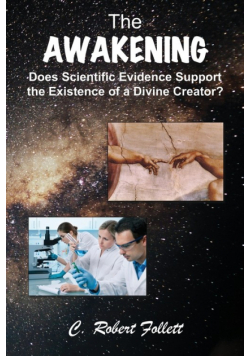 The Awakening - Does Scientific Evidence Support the Existence of a Divine Creator