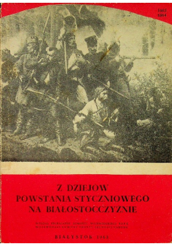 Z dziejów powstania styczniowego na Białostocczyźnie