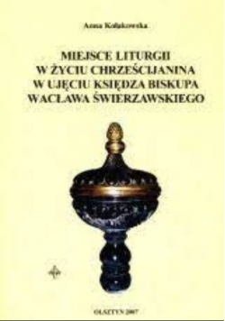 Miejsce liturgii w życiu chrześcijanina w ujęciu księdza