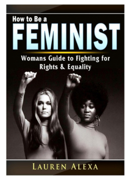 How to Be a Feminist